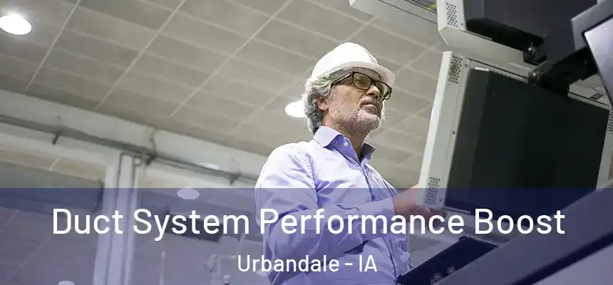  Duct System Performance Boost Urbandale - IA