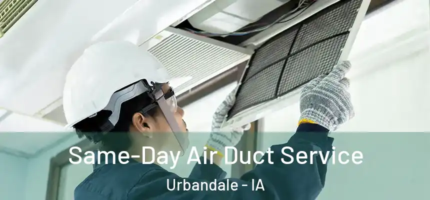  Same-Day Air Duct Service Urbandale - IA
