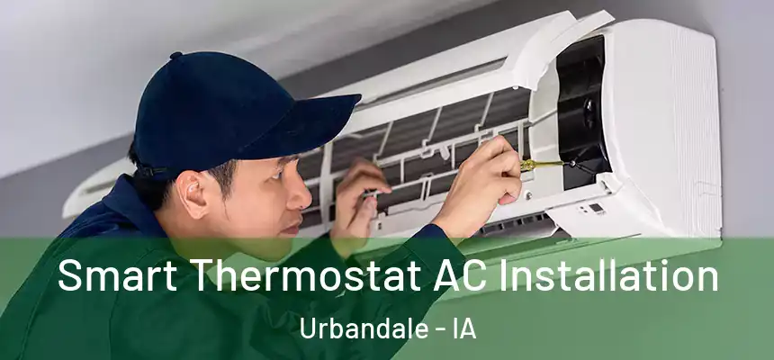  Smart Thermostat AC Installation Urbandale - IA